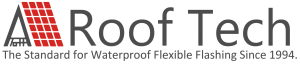 Roof Tech - The Standard for Waterproof Flexible Flashing Since 1994